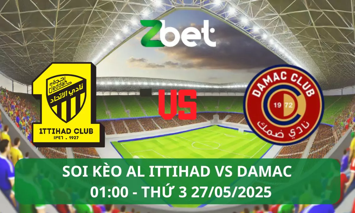 Nhận định soi kèo Al Ittihad vs Damac, 01h00 27/05/2025 – Saudi Pro League