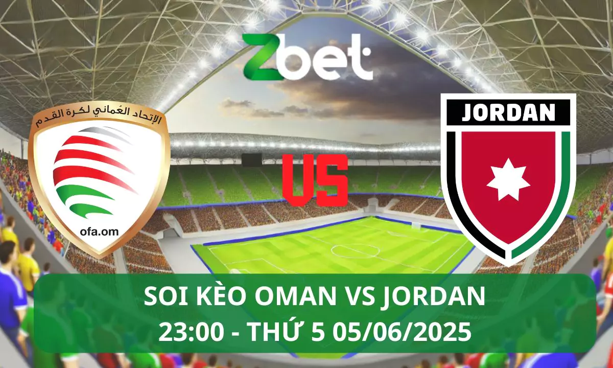 Nhận định soi kèo Oman vs Jordan, 23h00 05/06/2025 – Vòng loại World Cup