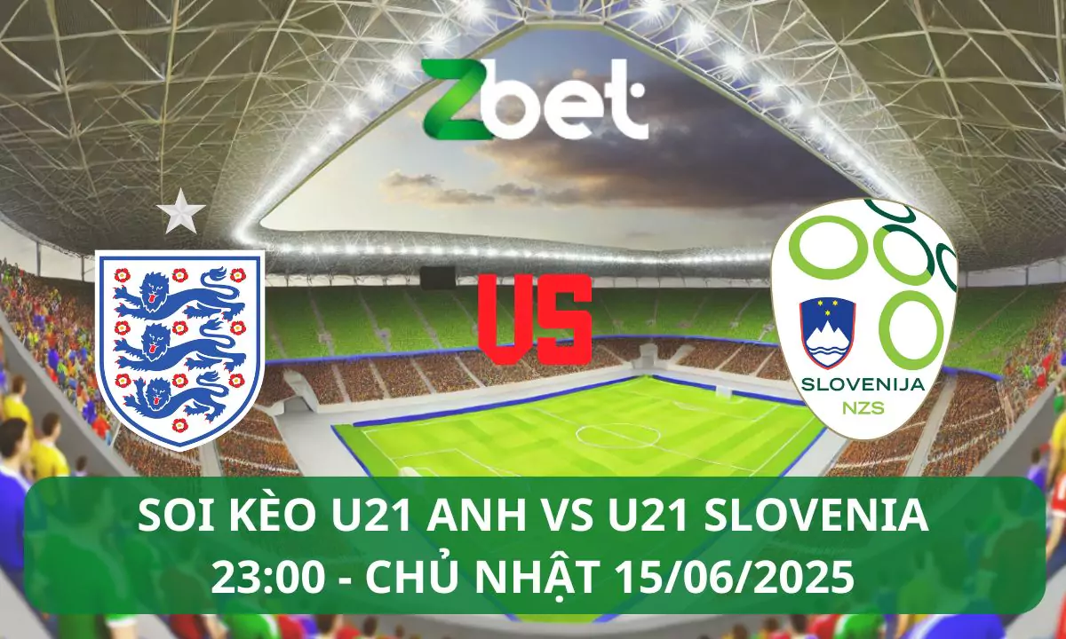 Nhận định soi kèo U21 Anh vs U21 Slovenia, 23h00 15/06/2025 – U21 Châu Âu