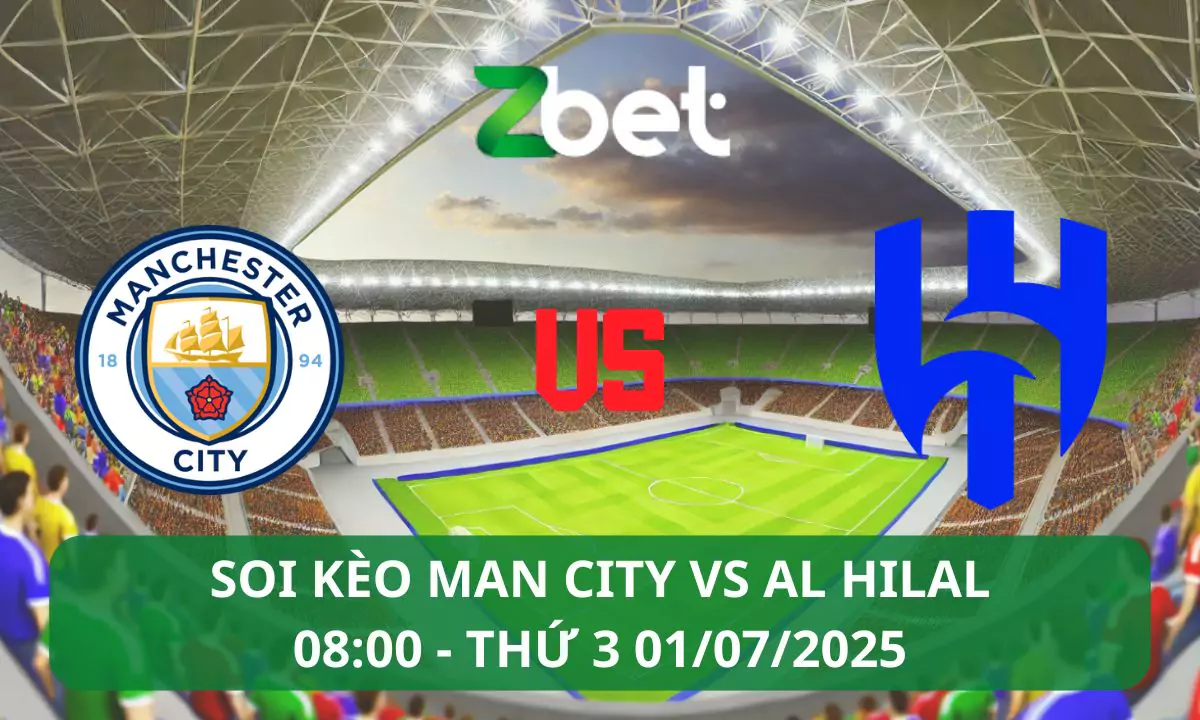Nhận định soi kèo Man City vs Al Hilal, 08h00 01/07/2025 – Club World Cup