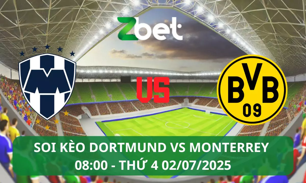 Nhận định soi kèo Dortmund vs Monterrey, 08h00 02/07/2025 – Club World Cup