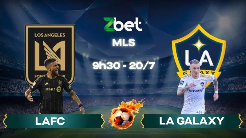 Nhận định soi kèo LAFC vs LA Galaxy – 09h30 20/07/2025 – MLS