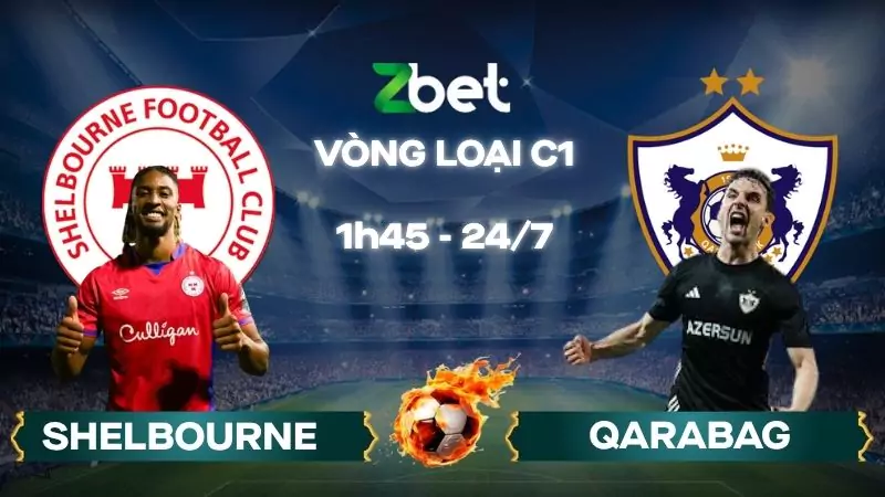 Nhận định soi kèo Shelbourne vs Qarabag – 01h45 24/07/2025 – Vòng loại C1