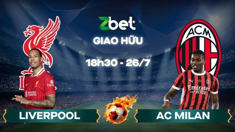 Nhận định soi kèo Liverpool vs AC Milan – 18h30 26/07/2025 – Giao hữu