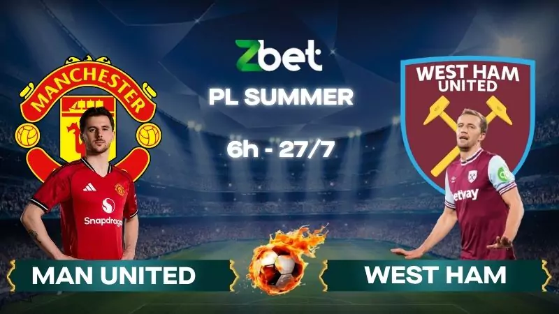Nhận định soi kèo Man United vs West Ham – 06h00 27/07/2025 – Giao hữu
