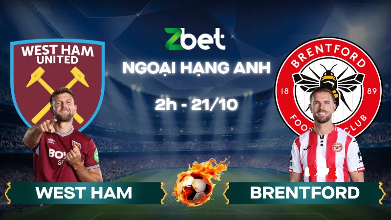 Nhận định soi kèo West Ham vs Brentford – 02h00 21/10/2025 – Ngoại hạng Anh