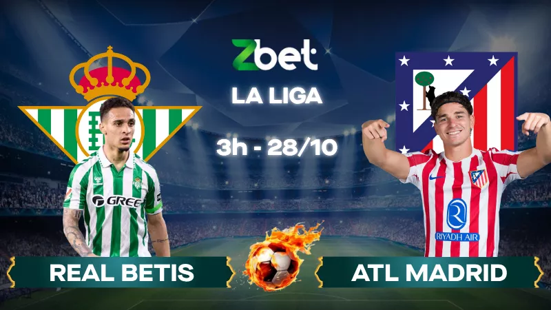Nhận định soi kèo Real Betis vs Atletico Madrid - 03h00 28/10/2025 - La Liga
