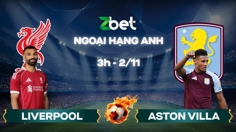 Nhận định soi kèo Liverpool vs Aston Villa – 03h00 02/11/2025 – Ngoại hạng Anh